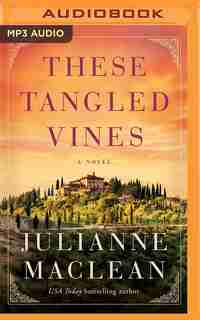 These Tangled Vines: A Novel by Julianne Maclean