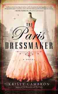 The Paris Dressmaker by Kristy Cambron