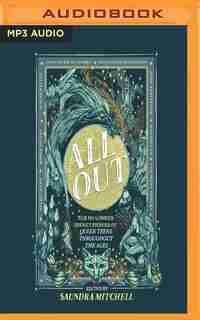 All Out: The No-longer-secret Stories Of Queer Teens Throughout The Ages by Saundra Mitchell (Editor)