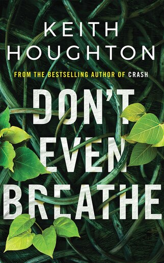 Don't Even Breathe by Keith Houghton