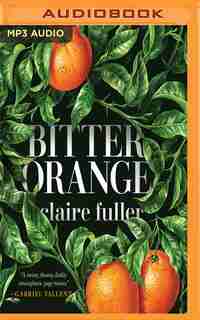 Bitter Orange by CLAIRE FULLER