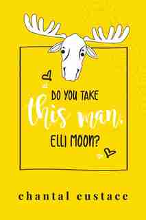 Do You Take This Man, Elli Moon? by Chantal Eustace