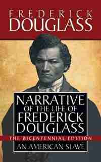 Narrative Of The Life Of Frederick Douglass: Special Bicentennial Edition by Frederick Douglass