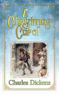 A Christmas Carol by Charles Dickens