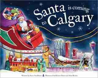 Santa Is Coming To Calgary by Steve Smallman