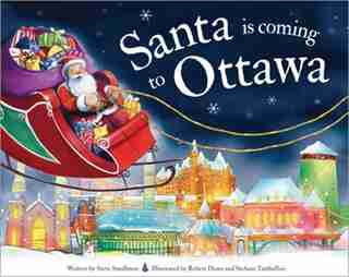 Santa Is Coming To Ottawa by Steve Smallman