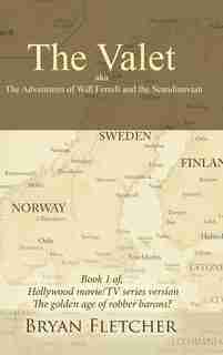 The Valet, Aka The Adventures Of Will Ferrell And The Scandinavian: Book 1 Of Hollywood Movie/tv Series Version by Bryan Fletcher