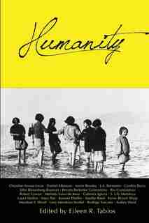 Humanity: An Anthology, Volume 1 by Eileen R. Tabios