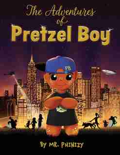 The Adventures of Pretzel Boy by Mr. Phinizy