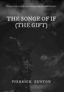 The Songe of If (The Gift) by Pierrick Euston