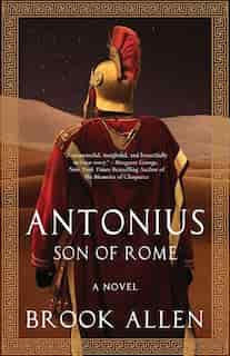 Antonius: Son of Rome by Brook Allen