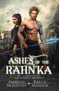 Ashes Of The Rahn'ka: Part 1 Of A Rebel's Crucible by Amanda Muratoff