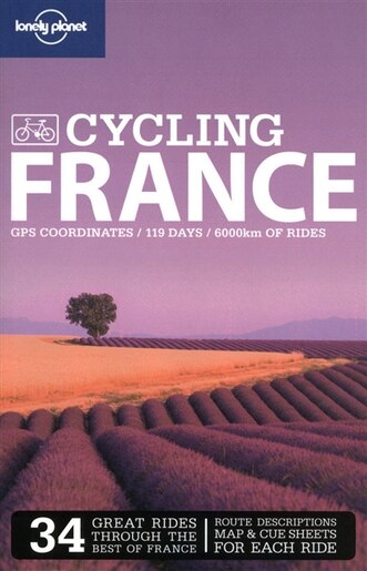 Lonely Planet Cycling France 2nd Ed 2nd Edition Book By
