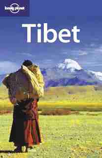 Lonely Planet Tibet 7th Ed.: 7th edition by Lonely Planet