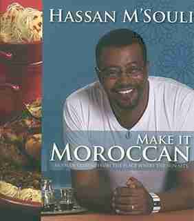 Make it Moroccan by Hassan M Souli