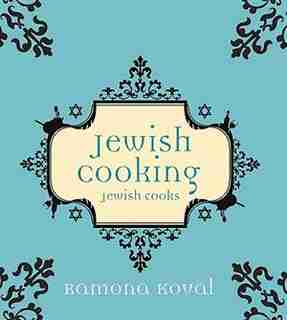 Jewish Cooking Jewish Cooks by Ramona Koval