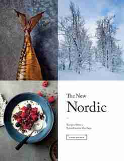 The New Nordic: Recipes From A Scandinavian Kitchen by Simon Bajada