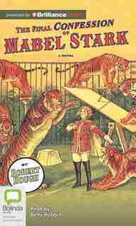 The Final Confession of Mabel Stark by Robert Hough