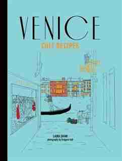 Venice Cult Recipes by Laura Zavan