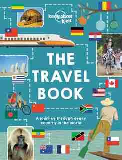 Lonely Planet The Travel Book 1st Ed.: A Journey Through Every Country In The World by Lonely Planet Kids