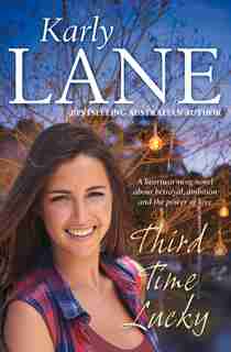 Third Time Lucky by Karly Lane
