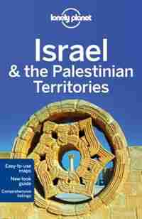 Lonely Planet Israel & The Palestinian Territories 8th Ed. by Lonely Lonely Planet