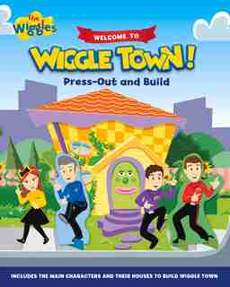 The Wiggles: Welcome To Wiggle Town!: Press-out And Build by The Wiggles