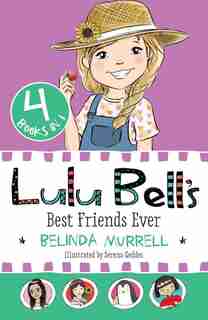 Lulu Bell's Best Friends Ever by Belinda Murrell