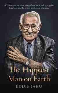 The Happiest Man On Earth by Eddie Jaku