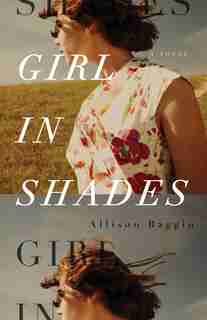 Girl In Shades: A Novel by Allison Baggio