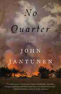 No Quarter: A Novel by John Jantunen