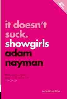 It Doesn't Suck: Showgirls by Adam Nayman