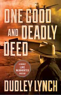 One Good And Deadly Deed: A Sheriff Luke Mcwhorter Mystery by Dudley Lynch