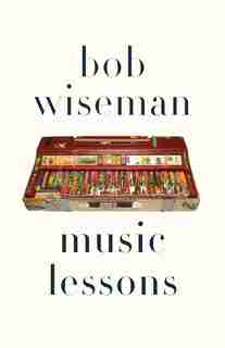 Music Lessons by Bob Wiseman