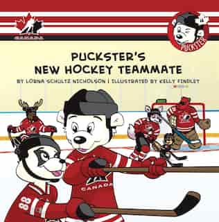 Puckster's New Hockey Teammate by Lorna Schultz Nicholson