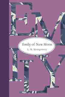Emily Of New Moon by L. M. Montgomery