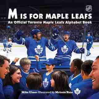 M Is For Maple Leafs: An Official Toronto Maple Leafs Alphabet Book by Michael Ulmer
