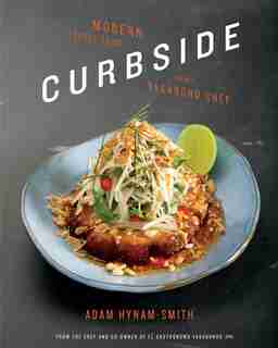 Curbside: Modern Street Food from a Vagabond Chef by Adam Hynam-Smith