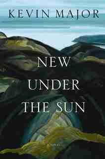 New Under the Sun: A Novel by Kevin Major