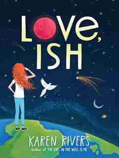 Love, Ish by Karen Rivers