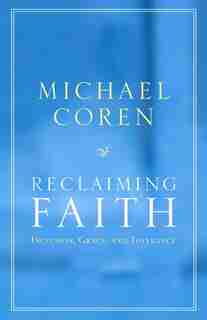 Reclaiming Faith: Inclusion, Grace, And Tolerance by Michael Coren