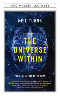 The Universe Within: From Quantum to Cosmos by Neil Turok