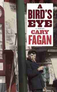 A Bird's Eye by Cary Fagan
