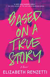 Based on a True Story by Elizabeth Renzetti