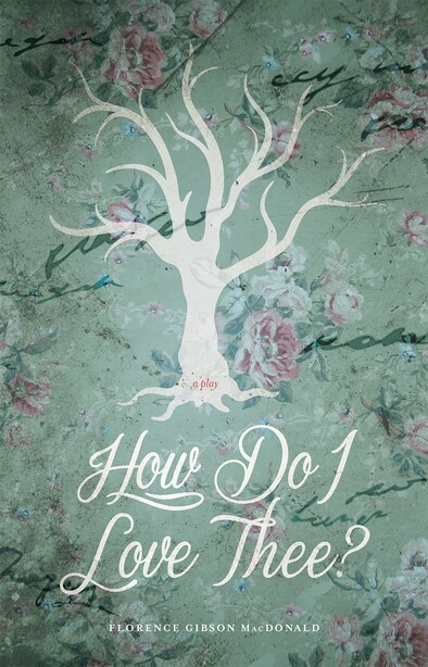 How Do I Love Thee Book By Florence Gibson Macdonald Paperback Www Chapters Indigo Ca How Do I Love Thee Book By Florence Gibson Macdonald Paperback Www Chapters Indigo Ca