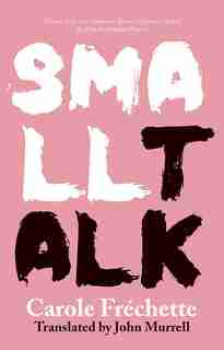 Small Talk by Carole Fréchette