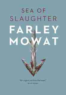 Sea of Slaughter de FARLEY MOWAT