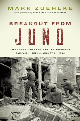 Breakout From Juno First Canadian Army And The Normandy