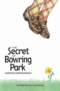 The Secret Of Bowring Park by Christine Gordon Manley