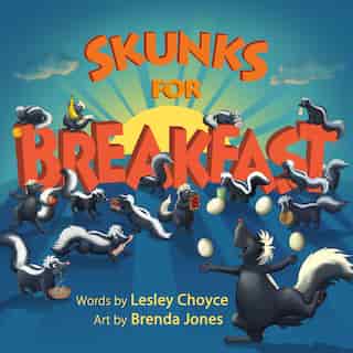 Skunks for Breakfast by Lesley Choyce